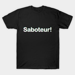 Saboteur! (multi-shadow) T-Shirt